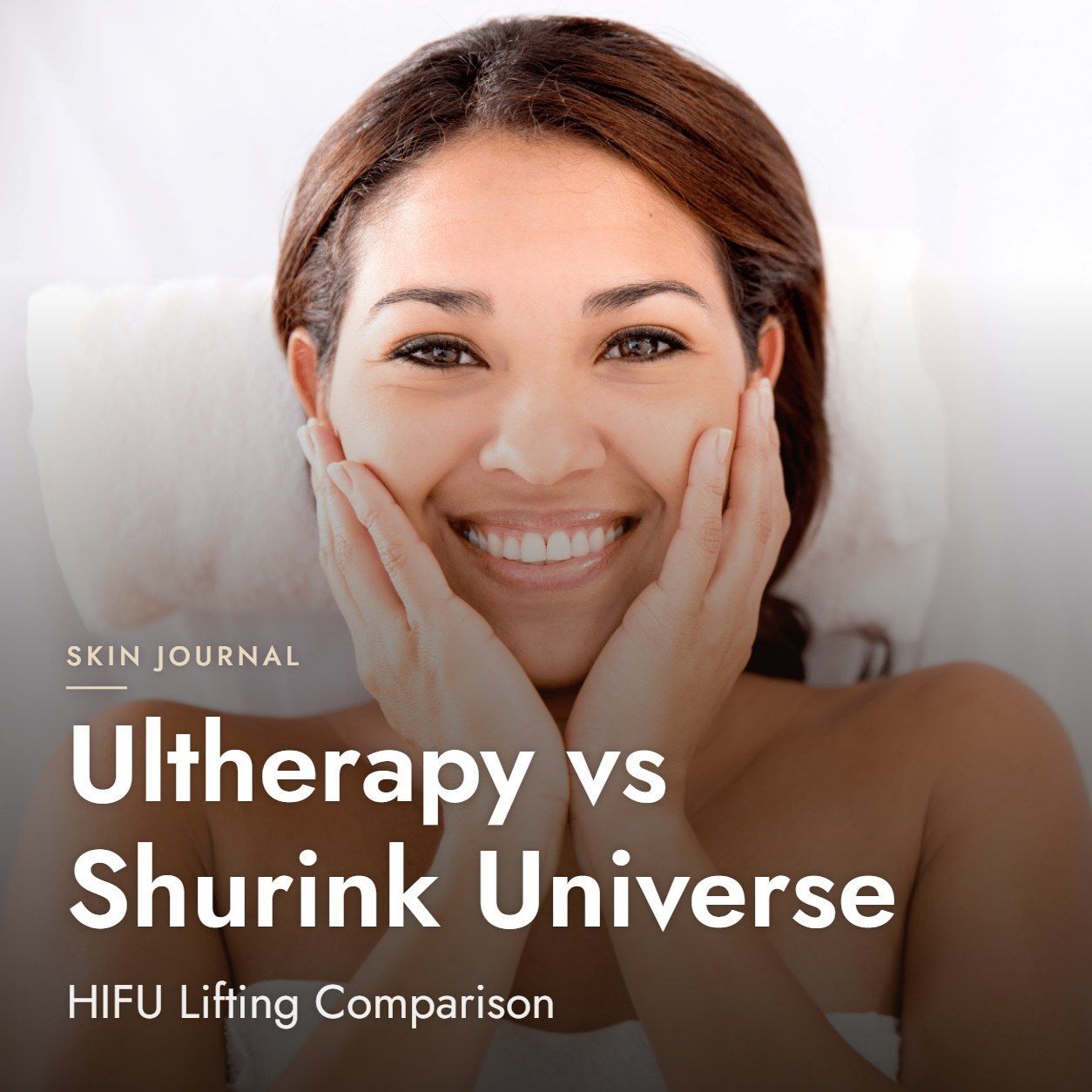 Ultherapy vs Shurink Universe: HIFU Lifting Comparison