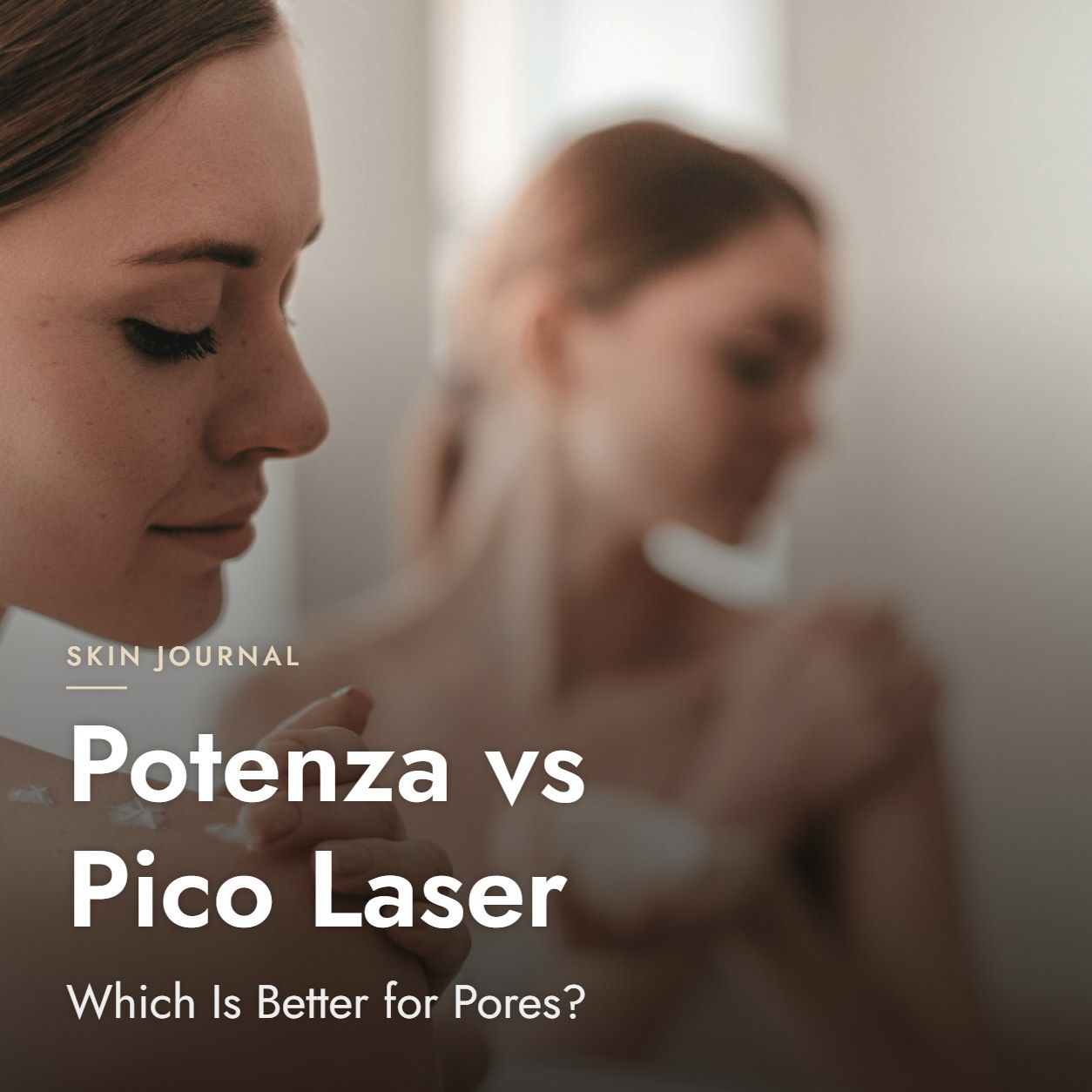 Potenza vs Pico Laser: Which Is Better for Pores?