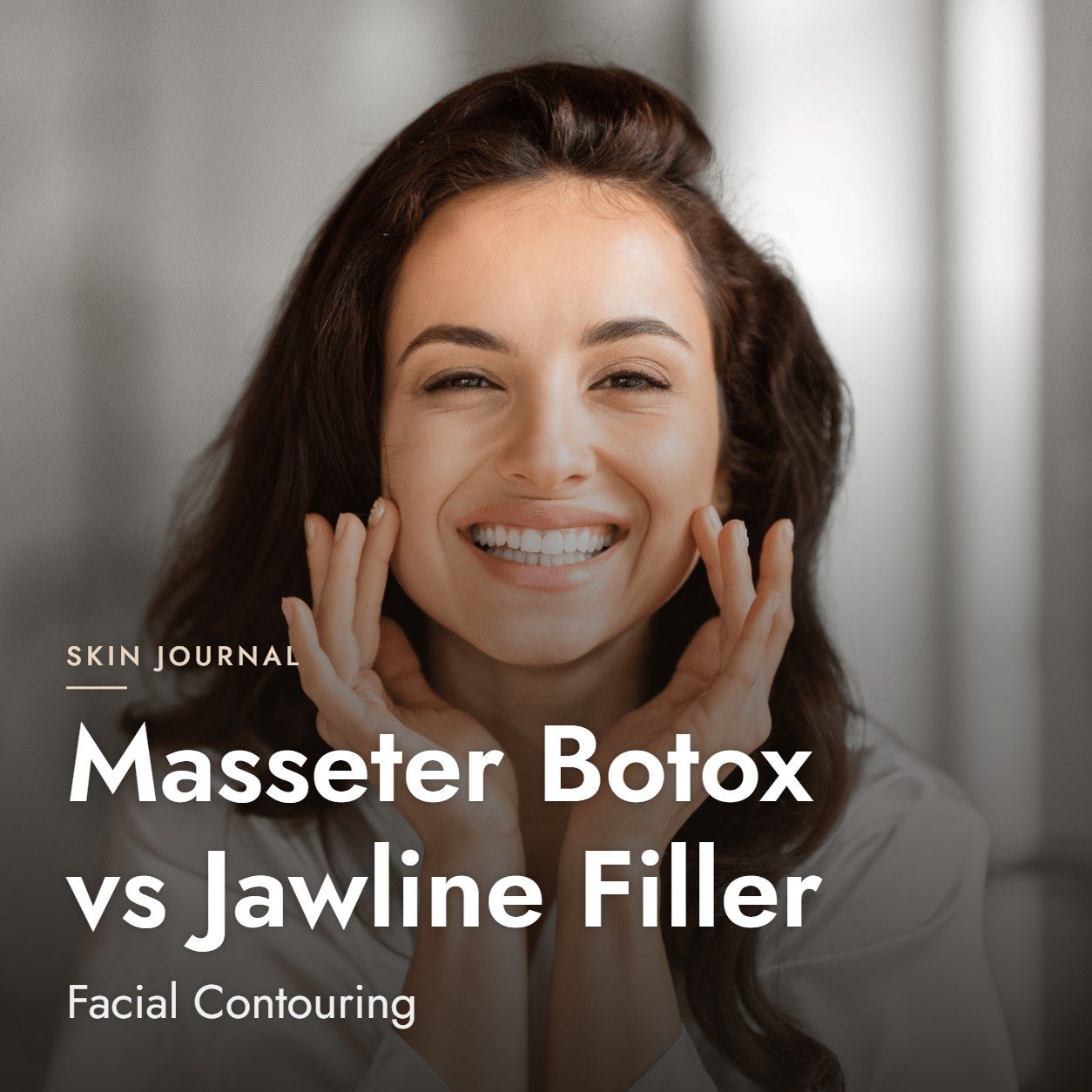 Masseter Botox vs Jawline Filler: Facial Contouring