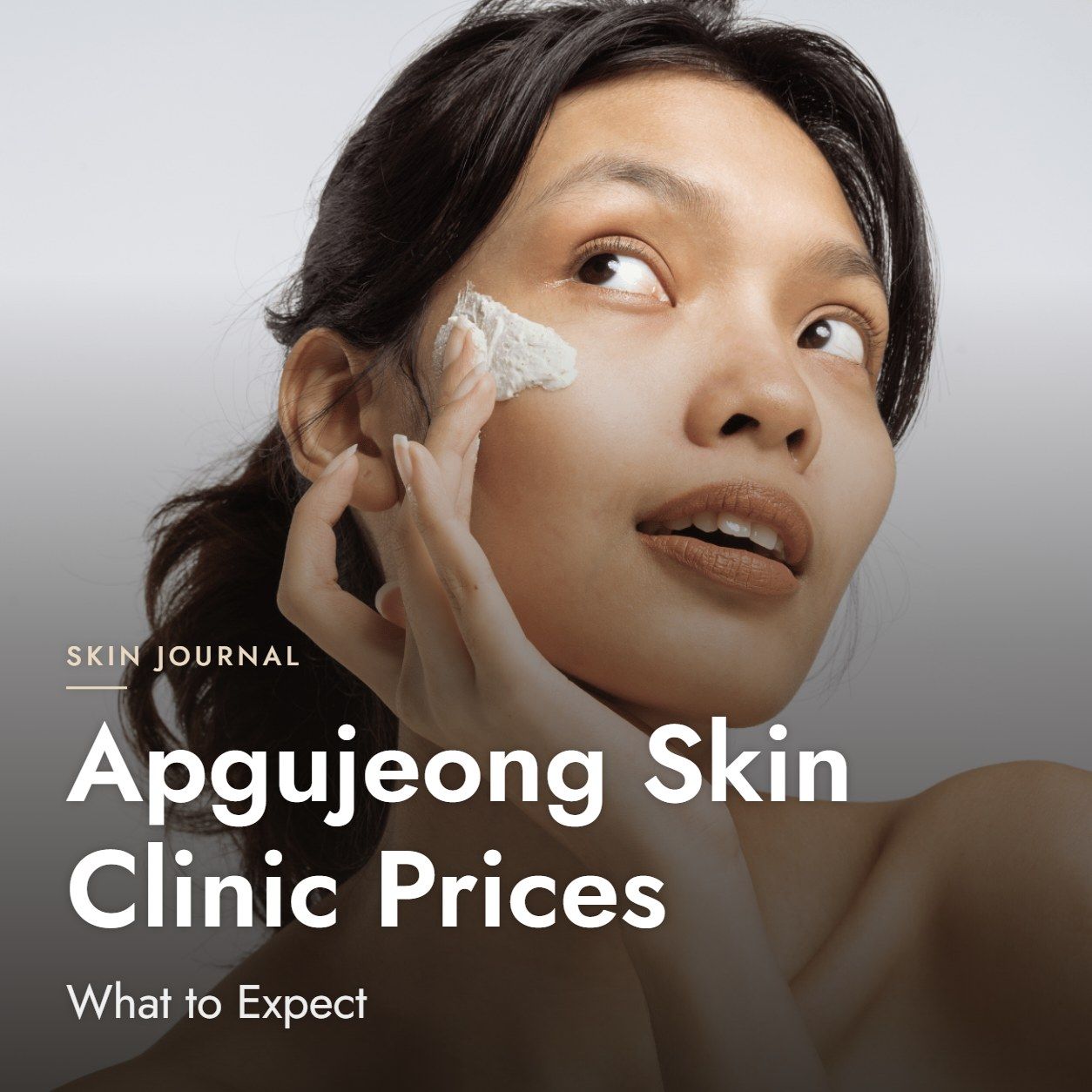 Apgujeong Skin Clinic Prices: What to Expect