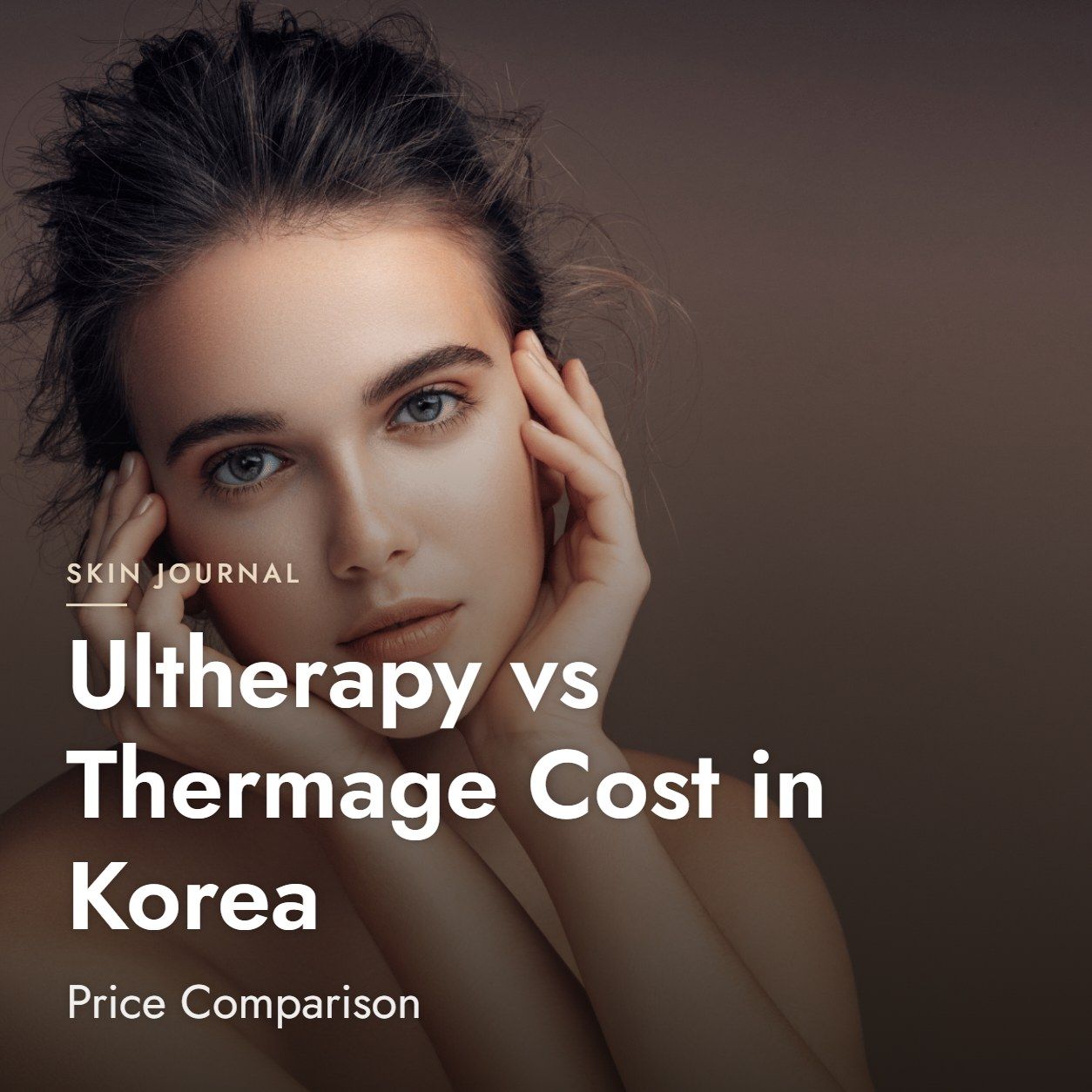 Ultherapy vs Thermage Cost in Korea: Price Comparison