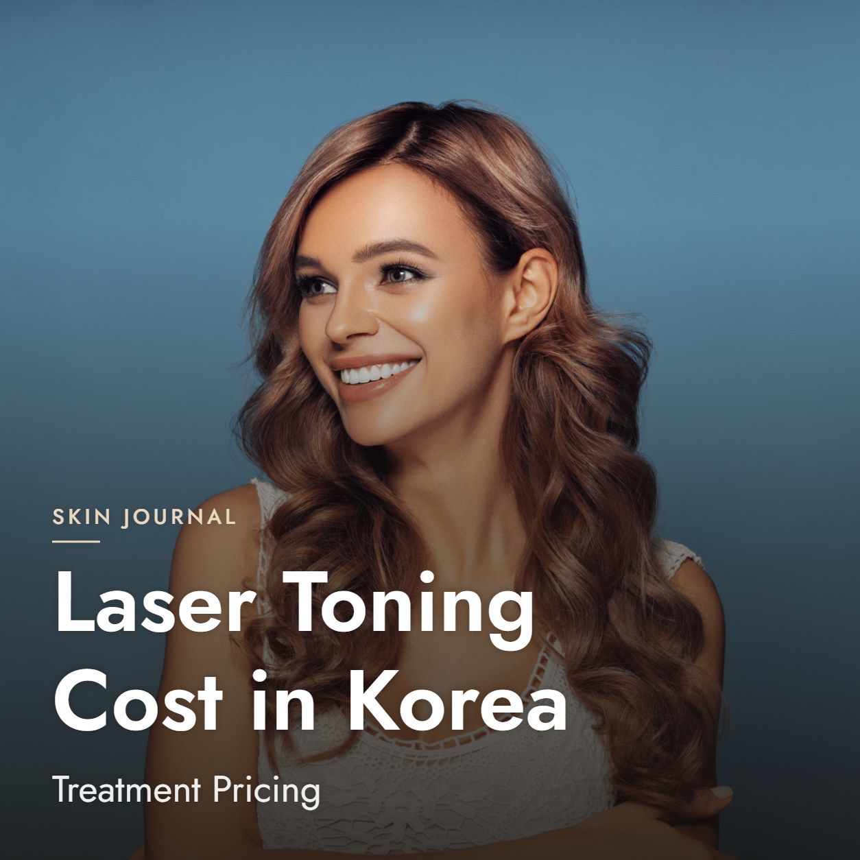 Laser Toning Cost in Korea: Treatment Pricing