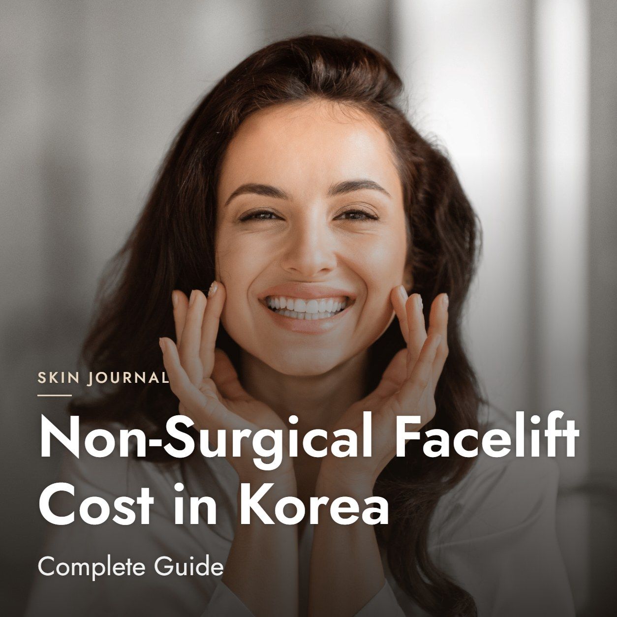 Non-Surgical Facelift Cost in Korea: Complete Guide