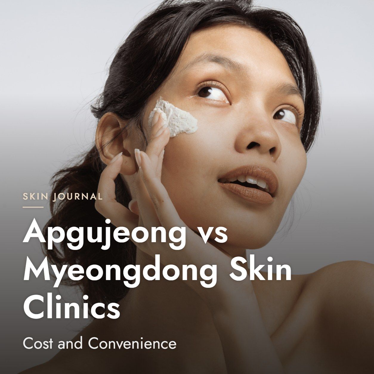Apgujeong vs Myeongdong Skin Clinics: Cost and Convenience