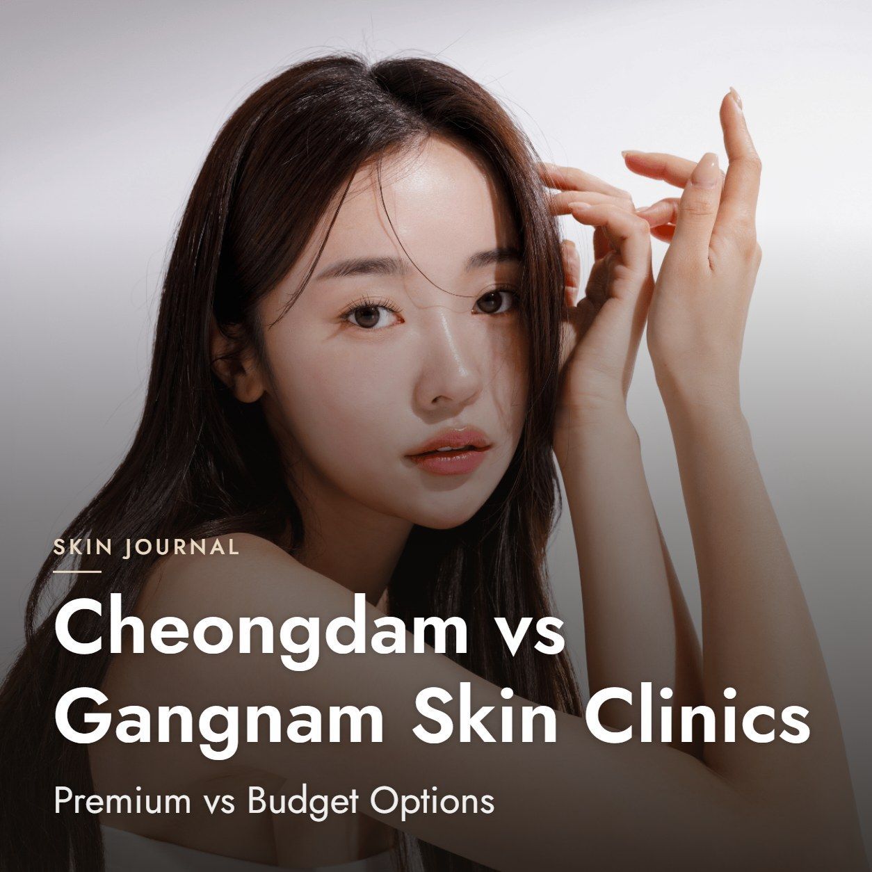 Cheongdam vs Gangnam Skin Clinics: Premium vs Budget Options