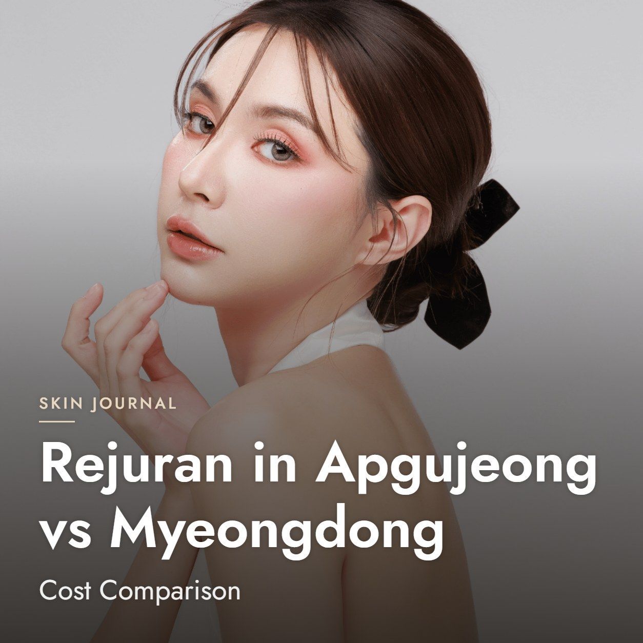 Rejuran in Apgujeong vs Myeongdong: Cost Comparison