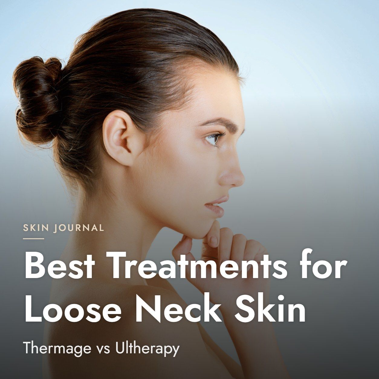 Best Treatments for Loose Neck Skin: Thermage vs Ultherapy
