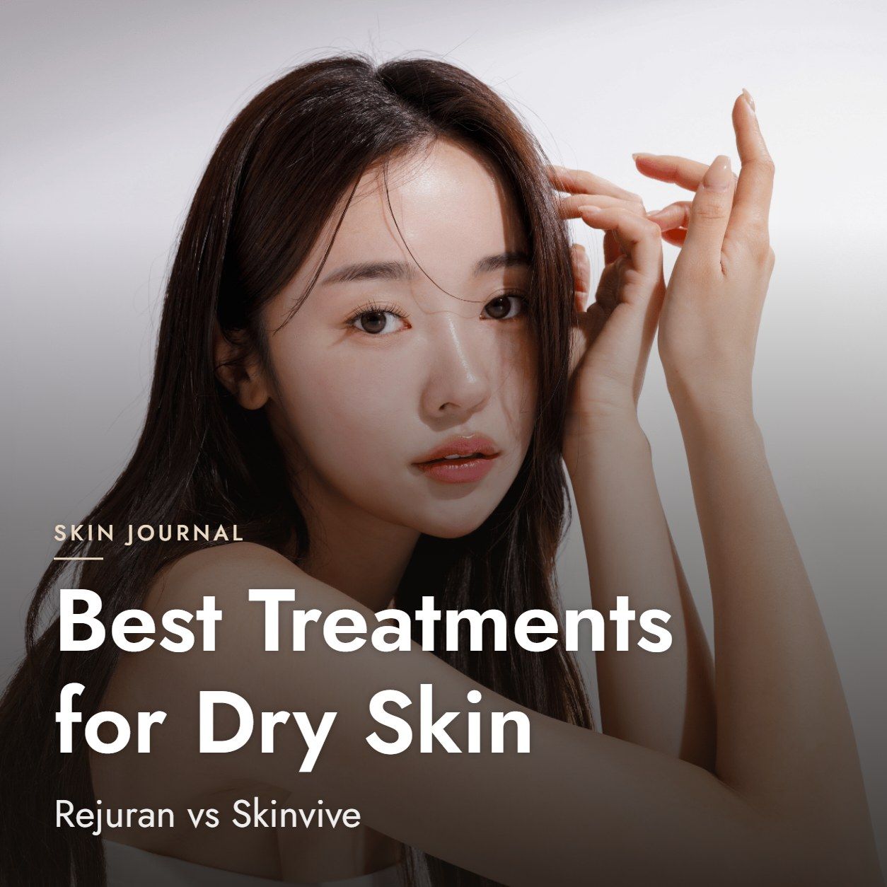 Best Treatments for Dry Skin: Rejuran vs Skinvive