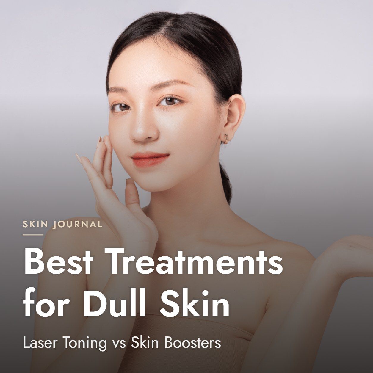 Best Treatments for Dull Skin: Laser Toning vs Skin Boosters