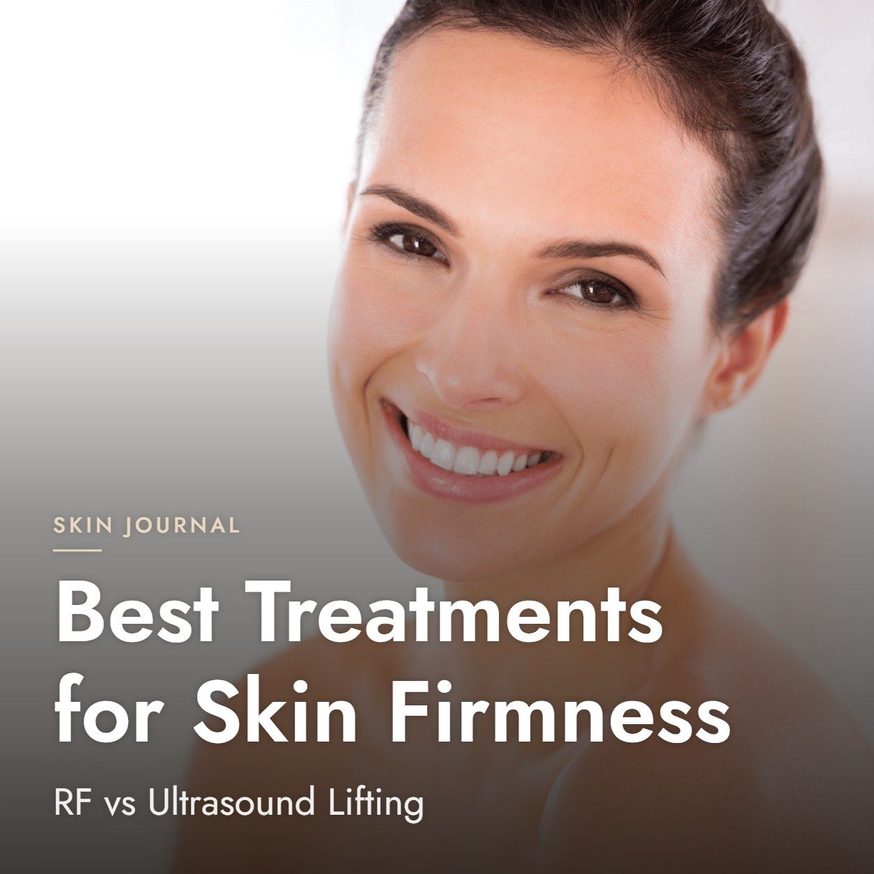 Best Treatments for Skin Firmness: RF vs Ultrasound Lifting