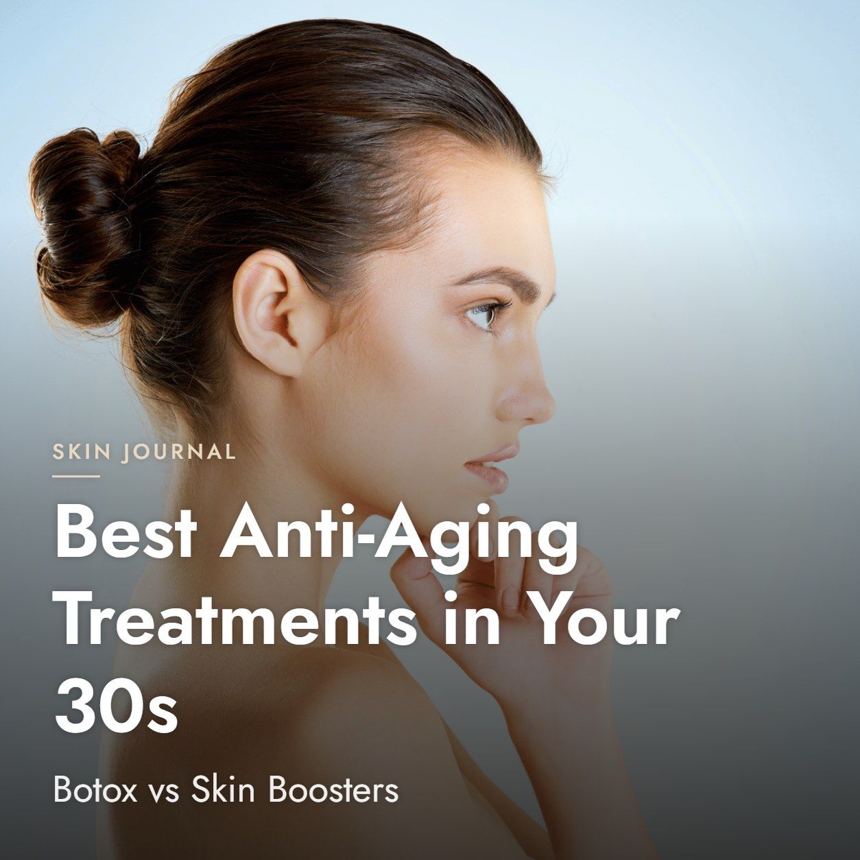 Best Anti-Aging Treatments in Your 30s: Botox vs Skin Boosters