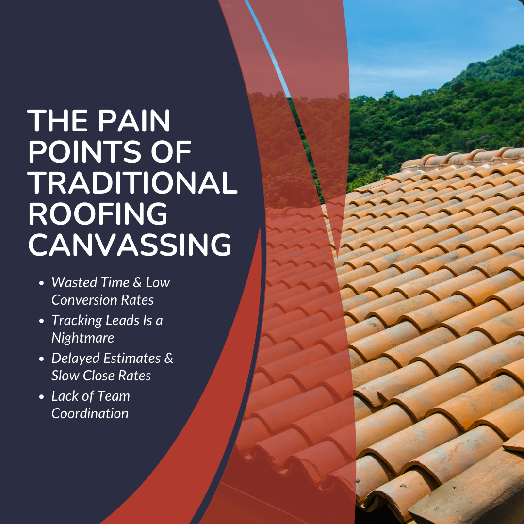 The Pain Points of Traditional Roofing Canvassing