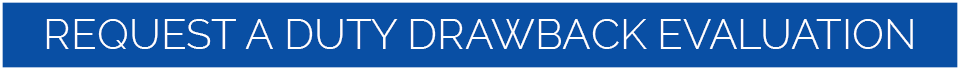 Request a Duty Drawback Evaluation