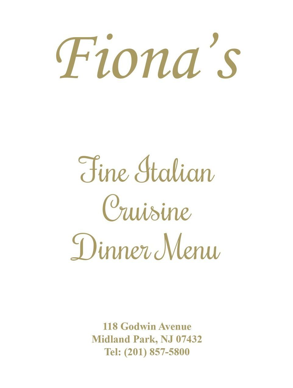 Dinner Menu — Midland Park, NJ — Fiona's Ristorante Dinner Menu — Midland Park, NJ — Fiona's Ristorante