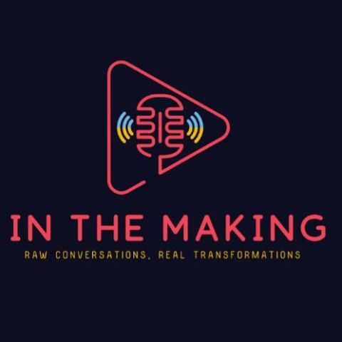 Podcast-style logo with pink play icon and brain, text “IN THE MAKING” and “RAW CONVERSATIONS. REAL TRANSFORMATIONS.”