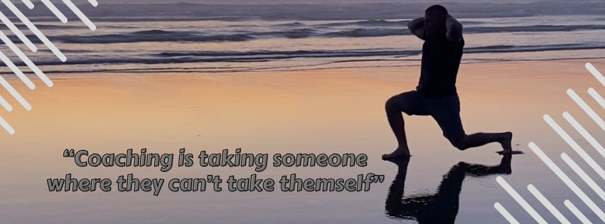 A silhouette performs a lunge on a beach at sunset, overlaid with the text: "Coaching is taking someone where they can't..."