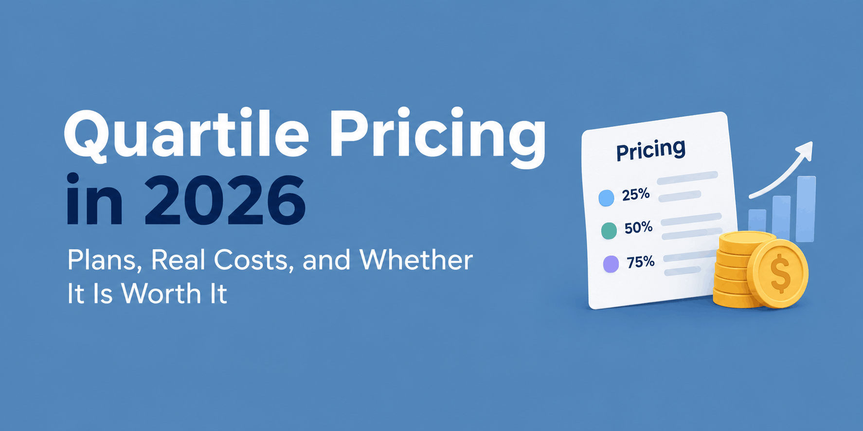 Quartile Pricing in 2026 Plans, Real Costs, and Whether It Is Worth It