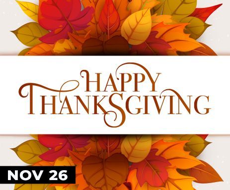 Happy Thanksgiving text over autumn leaves, with date Nov 26.