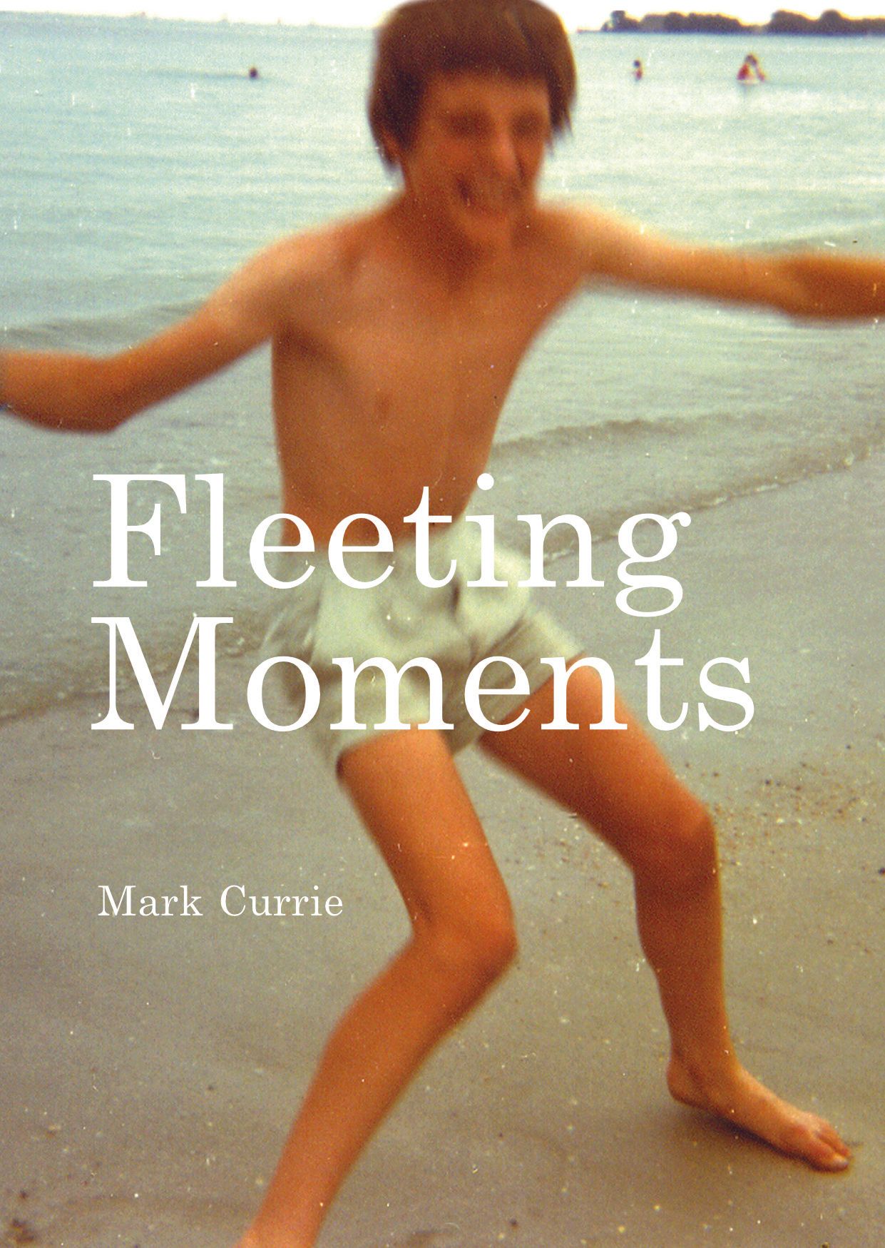 Fleeting Moments book by Mark Currie