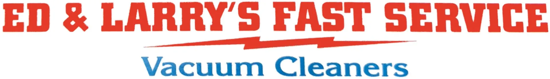 Ed & Larry's Fast Service Vacuum Cleaners Ed & Larry's Fast Service Vacuum Cleaners