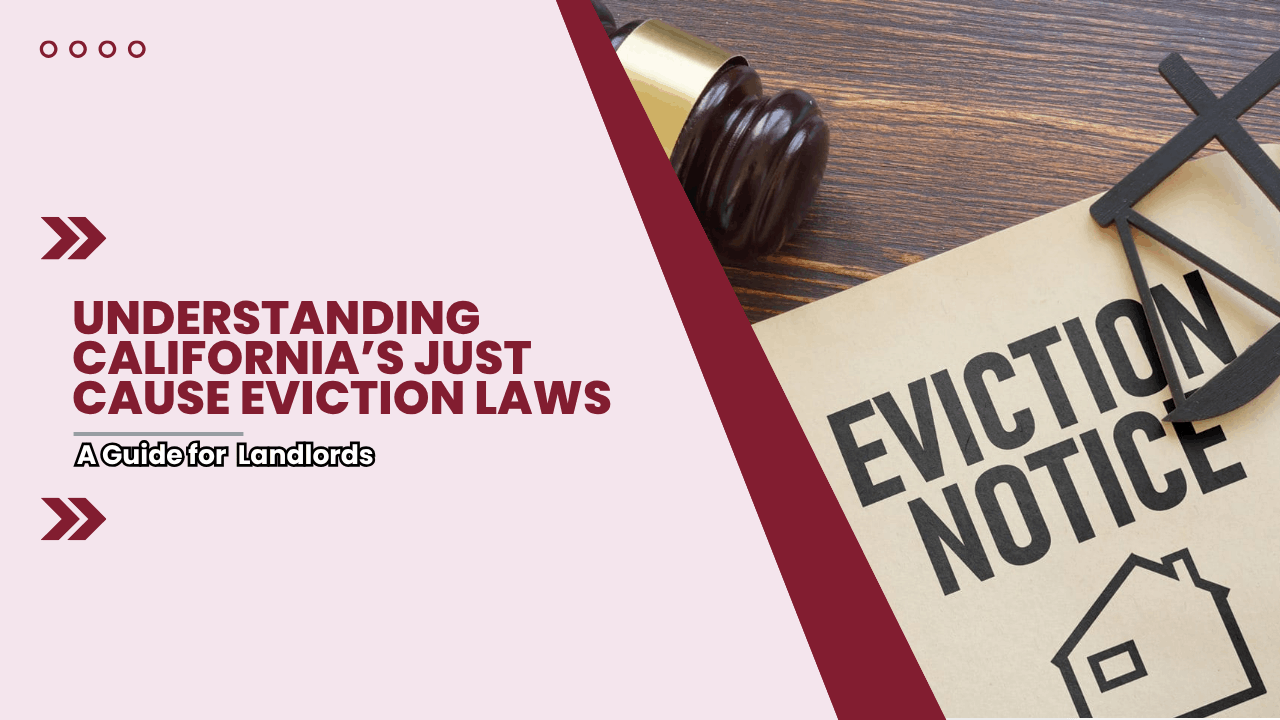 Understanding California’s Just Cause Eviction Laws: A Guide for Merced Landlords