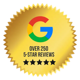 Gold badge with Google logo and text “OVER 250 5-STAR REVIEWS” with five black stars Gold badge with Google logo and text “OVER 250 5-STAR REVIEWS” with five black stars
