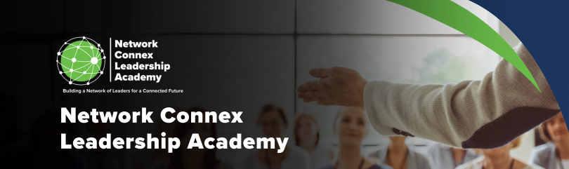 Launching the Network Connex Leadership Academy to develop current and future leaders