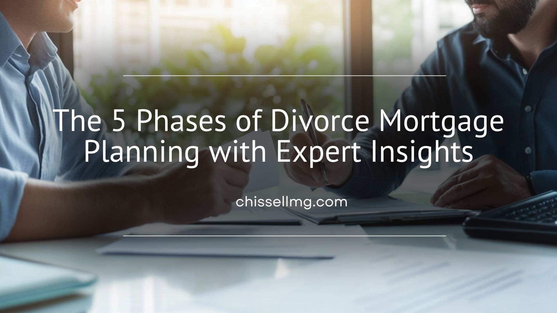 Two men are sitting at a table talking about divorce mortgage planning with expert insights.