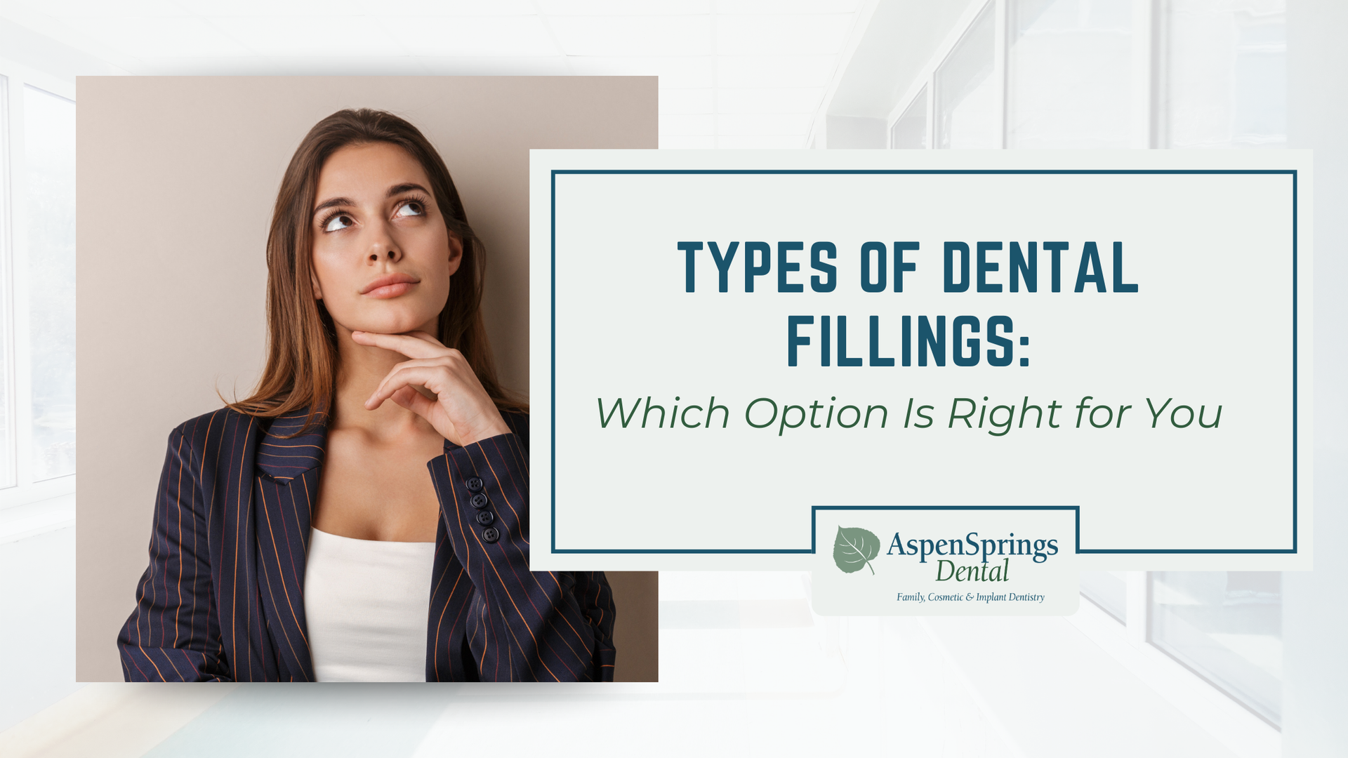 Dental fillings infographic with woman thinking beside text: “Types of Dental Fillings: Which Option is Right for You”