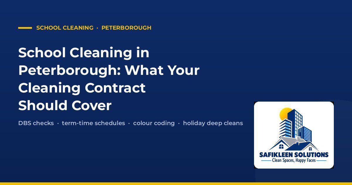 School cleaning in Peterborough: guide to what a school cleaning contract should cover