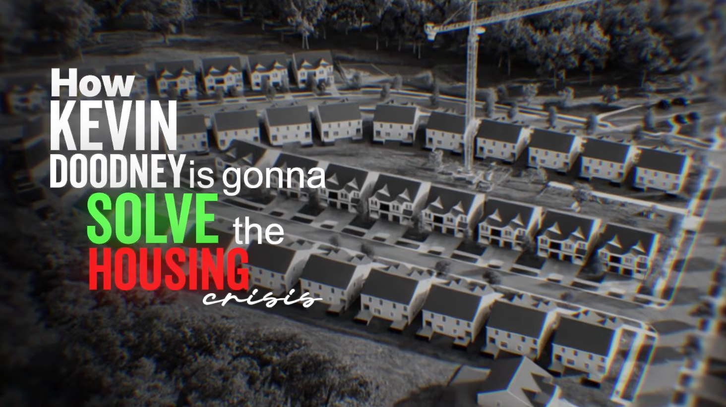 Video thumbnail: an aerial view of suburban rooftops, titled How Kevin Doodney is gonna solve the housing crisis