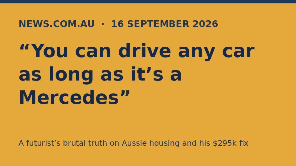 news.com.au article: You can drive any car as long as it is a Mercedes