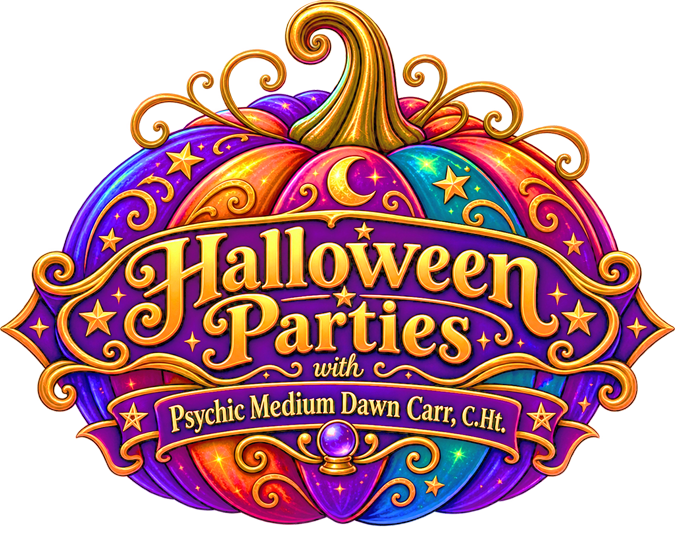 Halloween Parties with Psychic Medium Dawn Carr, C.Ht. Halloween Parties with Psychic Medium Dawn Carr, C.Ht.