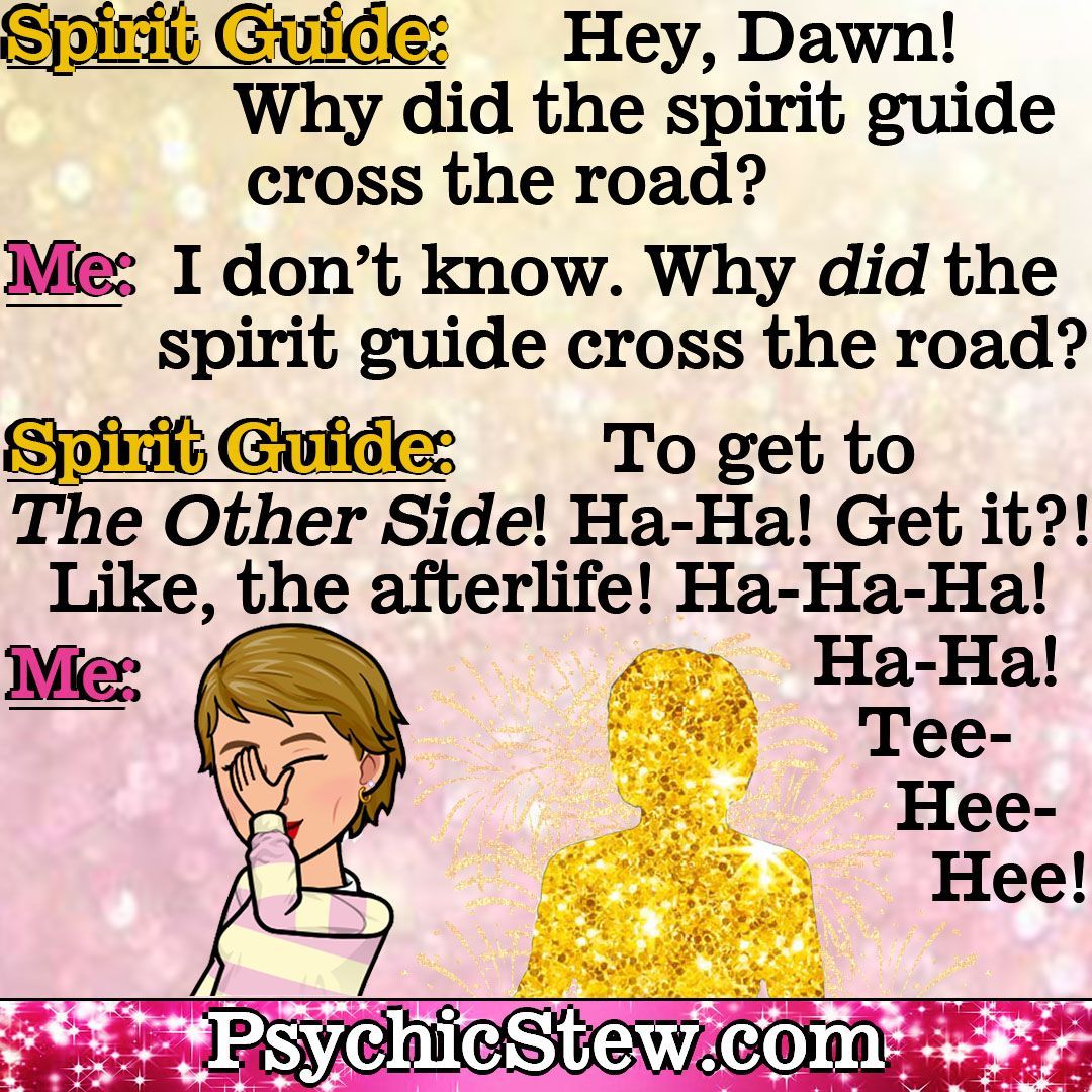 Why Did The Spirit Guide Cross The Road?  Psychic Stew with Dawn Carr, C.Ht.