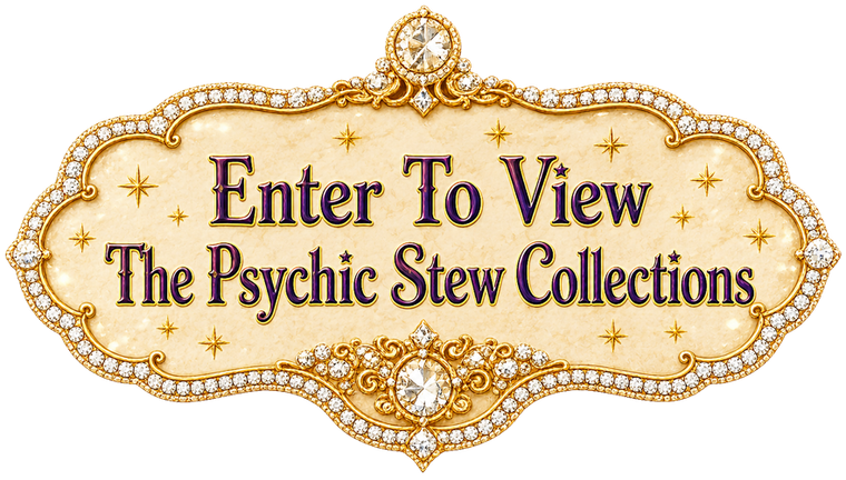 Enter to View: The Psychic Stew Collections by Dawn Carr, C.Ht. for Psychic Stew