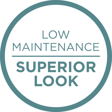 Teal circle badge reading “Low Maintenance Superior Look”