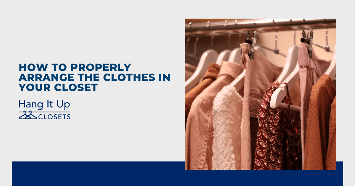 How to properly arrange the clothes in your closet