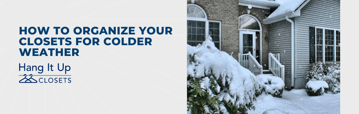 How to Organize Your Closets for Colder Weather