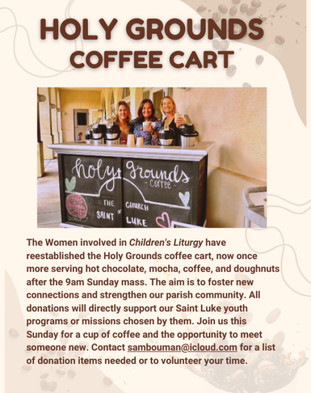 Holy Grounds Coffee Cart, Sunday mornings after the 9:00 AM Mass