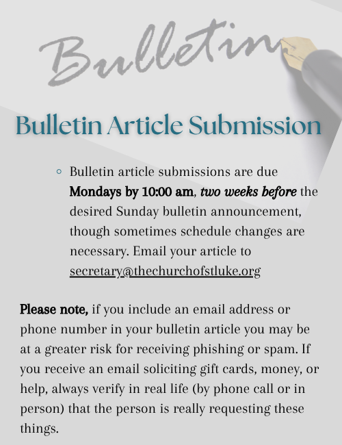 Click image to email submissions to the secretary of St. Luke. Bulletin article submissions are due on Mondays by 10:00 AM, one week before Sunday bulletin announcement.