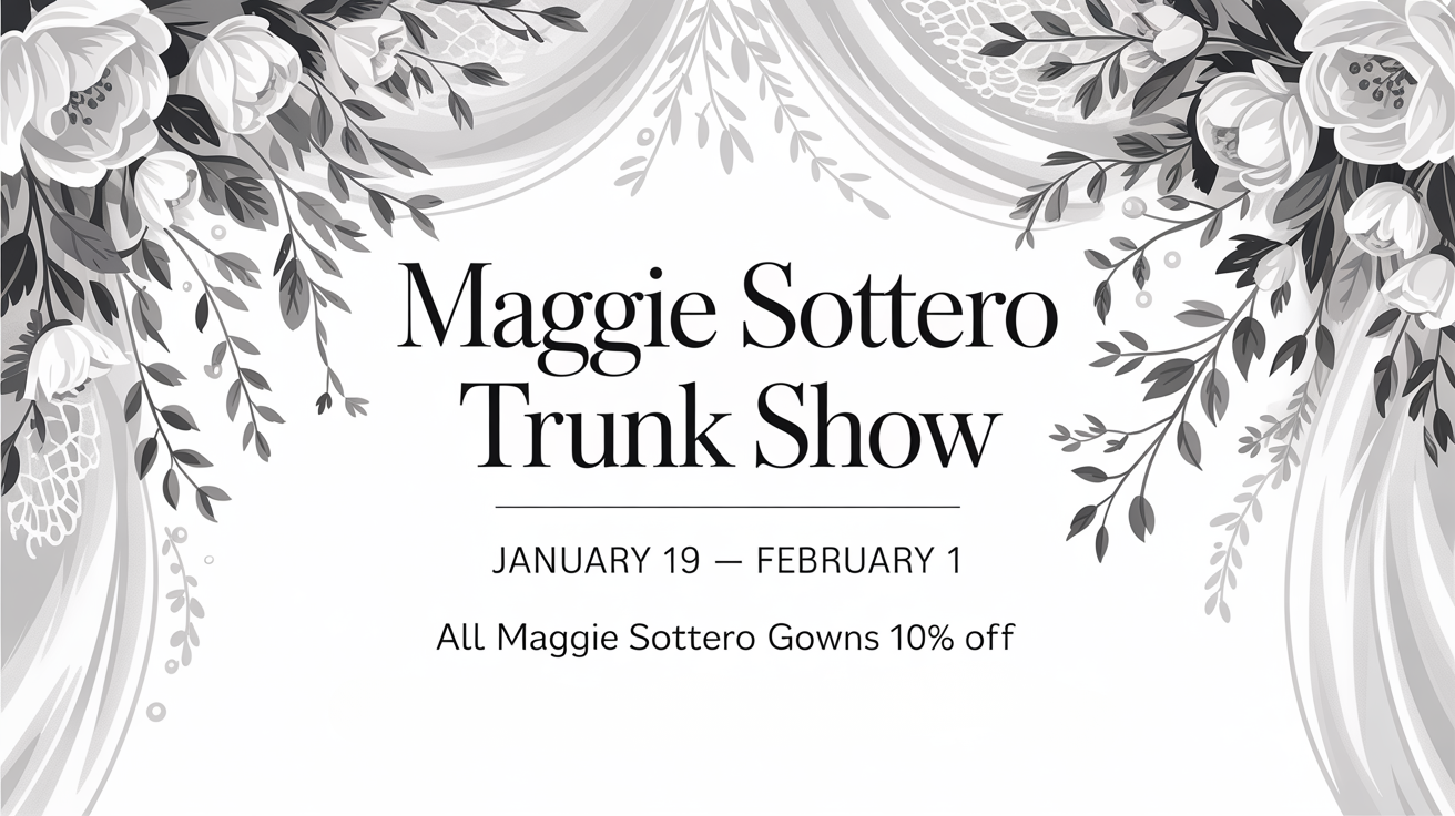Maggie Sottero trunk show poster with floral gray border and sale dates, January 19–February 1.