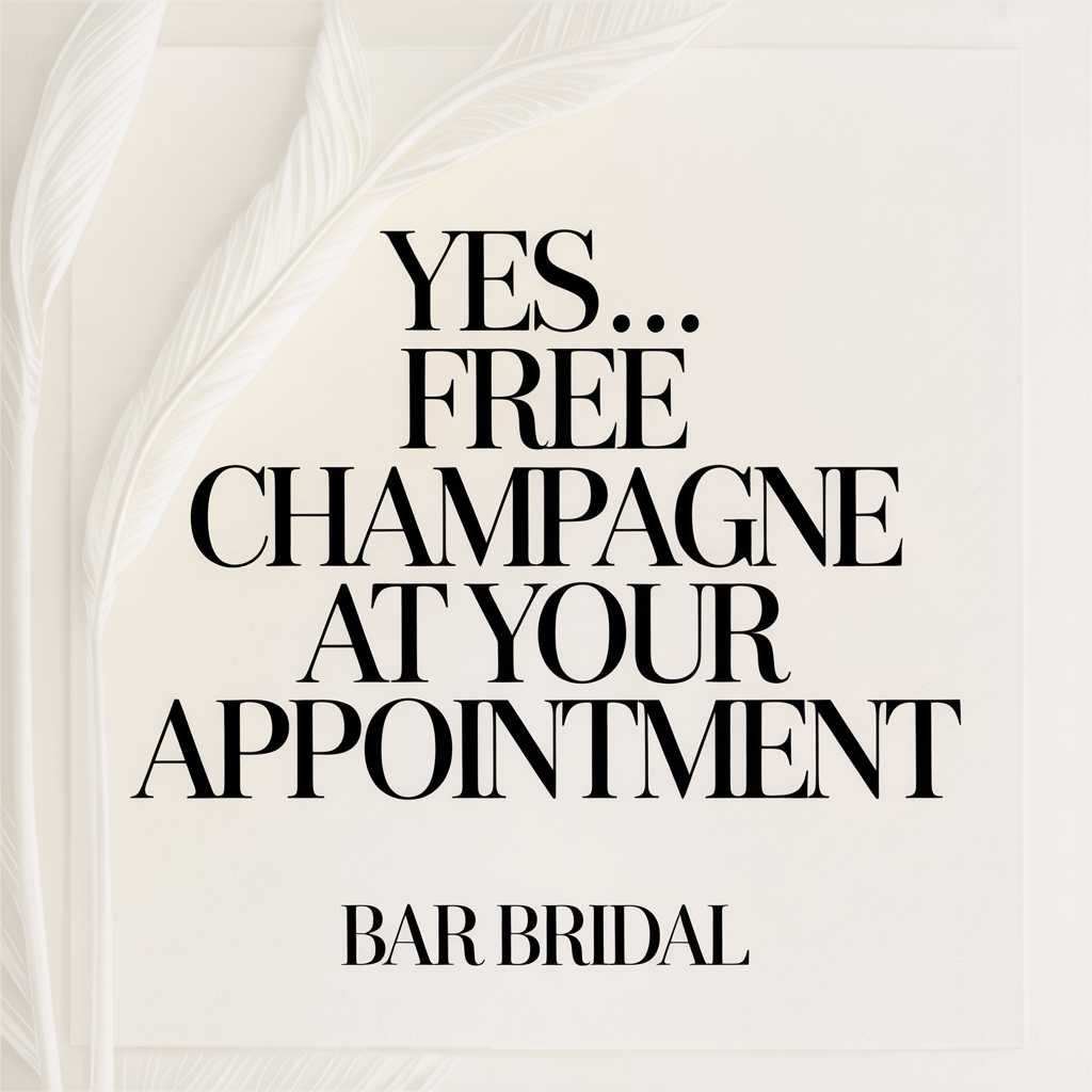 Elegant bridal promo reading “Yes... Free Champagne at Your Appointment” for Bar Bridal.