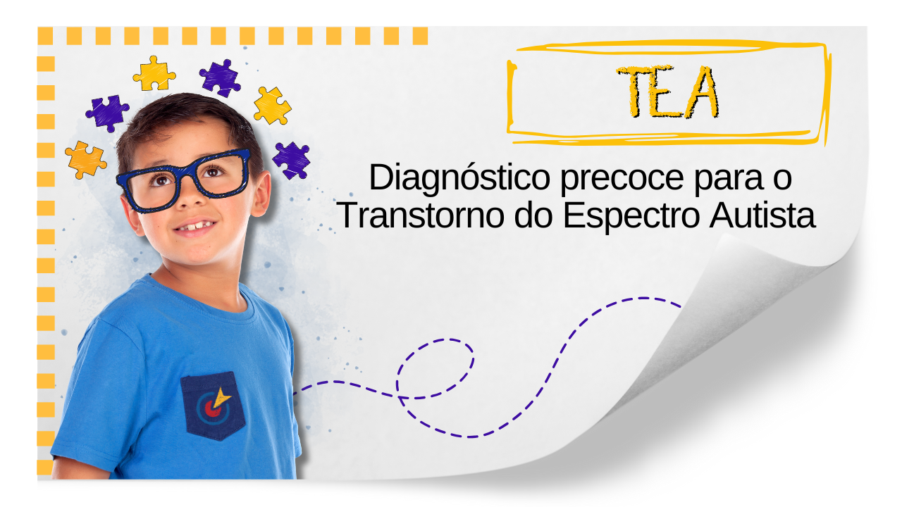 Diagnóstico precoce para Transtorno do Espectro Autista (TEA)