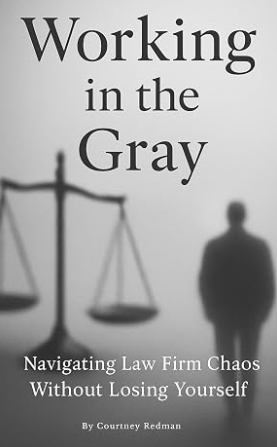Book cover with scales and a blurred figure, titled “Working in the Gray” about law firm chaos.