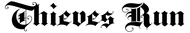 Logo for Thieves Run: Tabletop Hideout and 24-hour TTRPG space in Louisville, KY