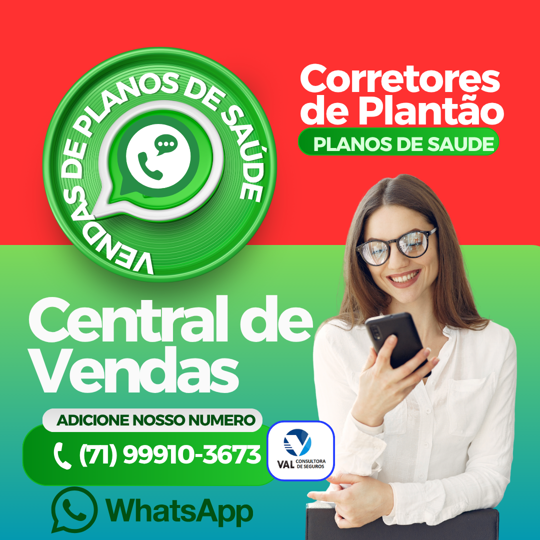 telefone corretor vendas de planos de saude, Telefone WhatsApp 71-98511-7007 - Corretor Plano de Saude Bradesco Saude, Plano Bradesco Saúde Perfil
Plano Bradesco Saúde Preferencial Plus,
Plano Bradesco Saúde Nacional Flex,
Plano Bradesco Saúde Nacional,
Plano Bradesco Saúde Nacional Plus,
Plano Bradesco Saúde Premium,
Plano Bradesco Saúde Belo Horizonte,
Plano Bradesco Saúde Brasília,
Plano Bradesco Saúde Cascavel,
Plano Bradesco Saúde Curitiba,
Plano Bradesco Saúde Florianópolis,
Plano Bradesco Saúde Fortaleza,
Plano Bradesco Saúde Foz do Iguaçu,
Plano Bradesco Saúde Goiânia,
Plano Bradesco Saúde Guarapuava,
Plano Bradesco Saúde Joinville,
Plano Bradesco Saúde Londrina,
Plano Bradesco Saúde Macapá,
Plano Bradesco Saúde Paranaguá,
Plano Bradesco Saúde Porto Alegre,
Plano Bradesco Saúde Porto Velho,
Plano Bradesco Saúde Recife,
Plano Bradesco Saúde Rio de Janeiro,
Plano Bradesco Saúde Salvador,
Plano Bradesco Saúde São Paulo,
Plano Bradesco Saúde Vitória,
