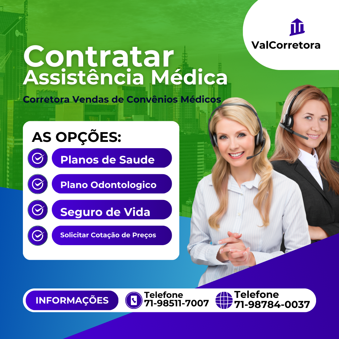 contratar plano de saude para empresas, Central de Vendas de Planos de Saúde, 71-98511-7007 Telefone WhatsApp ValConsultora Vendas de Planos de Saude, Telefone 71-98511-7007 corretora vendas de planos de saude, contratar plano de saude, cotação de preços de planos de saude, vendedores de planos de saude, convenios medicos para empresas, plano de saude empresarial, od melhores corretores de planos de saude, corretor de seguros, lista dos planos de saude, os melhores planos de saude, Central de Vendas Online Convênios Médicos para Empresas