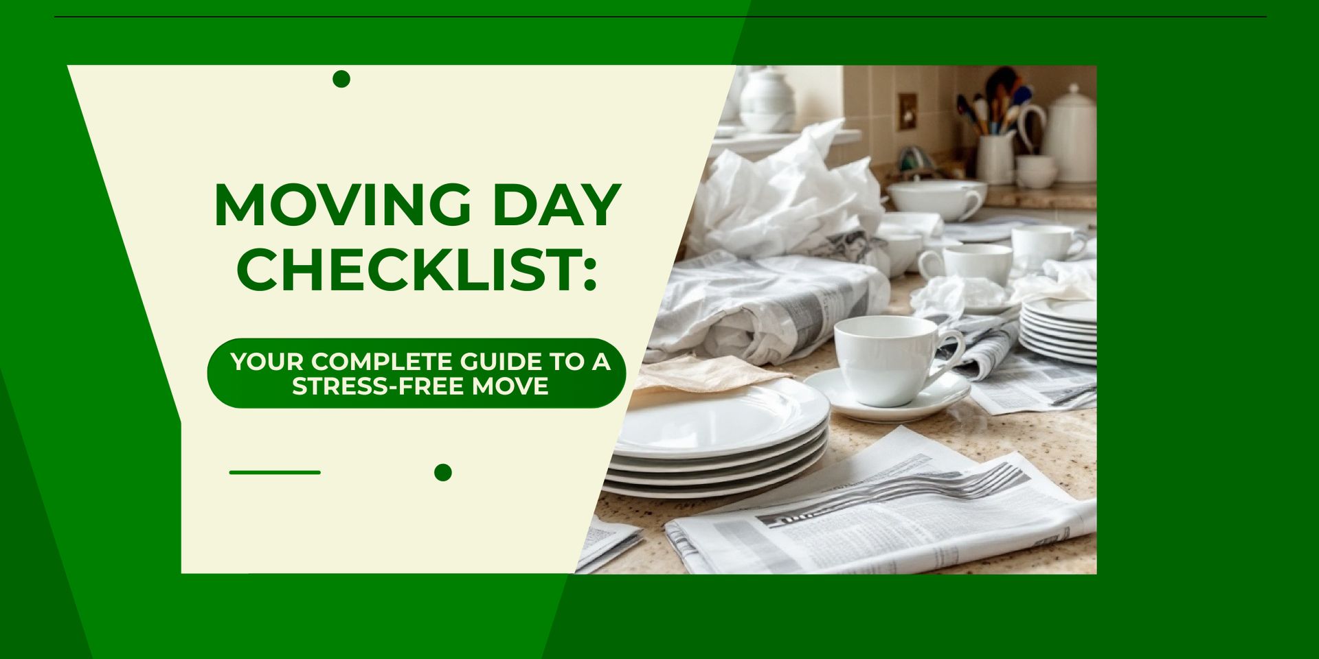 Moving day checklist: Dishes and cups wrapped on a counter, with text about a stress-free move. Green and beige colors.