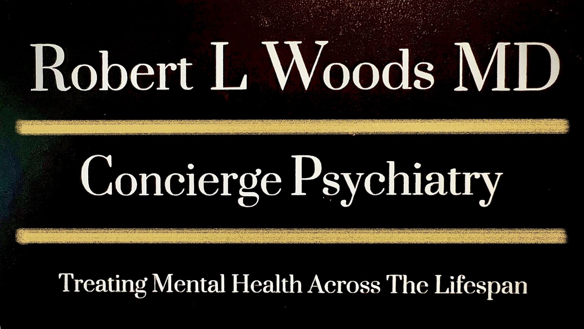 Robert l woods md concierge psychiatry treating mental health across the lifespan