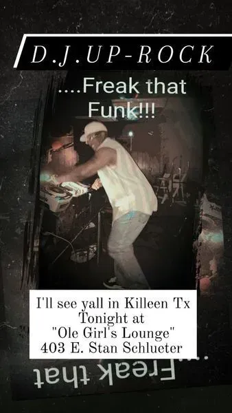 Flyer for D.J. Up-Rock and Freak that Funk! at Ole Girl's Lounge, Killeen, TX, featuring a DJ scratching.